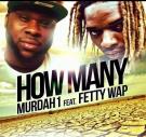 Murdah 1 feat Fetty Wap - How Many @Murdah1 @Fettwap