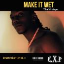Make It Wet Tha Mixtape (Get Wit It Or Get Left, Vol. 3) (mixed by DJ MANISH)