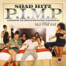 MJ The DJ - Shad Hitz - P.I.M.P Power In Motivating People