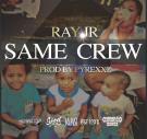 RAY JR. - SAME CREW
