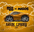 Rich The Kid ft. Migos - Goin Crazy 