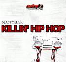 Nastyelgic - Killin' Hip Hop