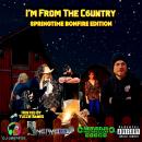 I'm From The Country 6 (Springtime Bonfire Edition) (Hosted by Yuccie Banks)