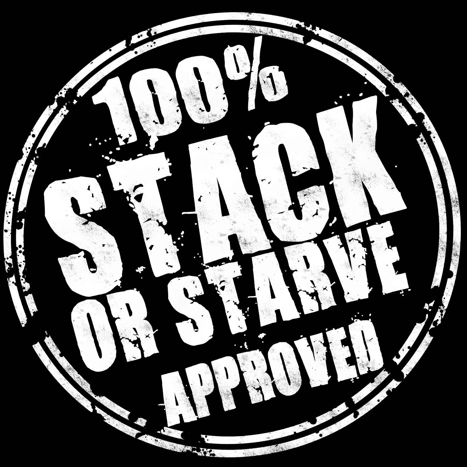 Stack Or Starve Approved Stack Or Starve Approved