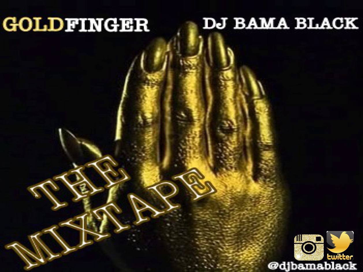 GOLD FINGER MIXTAPE COMING SOON