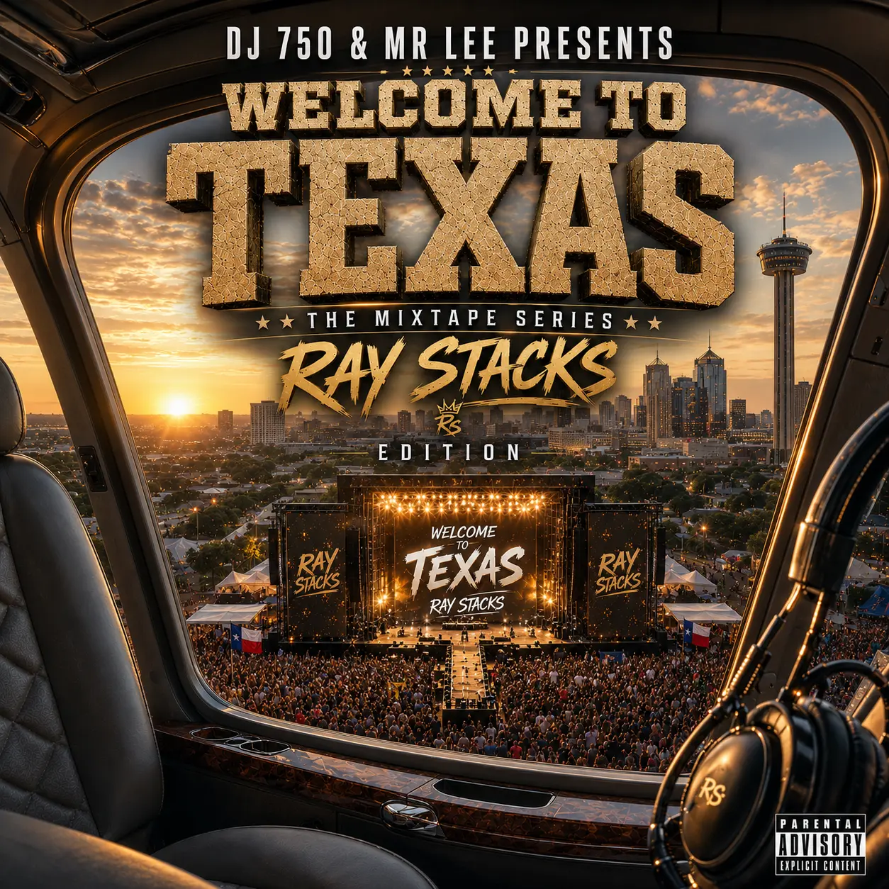 Dj 750 & Mr Lee Presents Welcome To Texas Mixtape Ray Stacks Edition