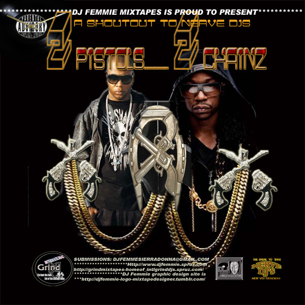 Dj Femmie Mixtapes Presents 2 PIstols & 2 Chainz