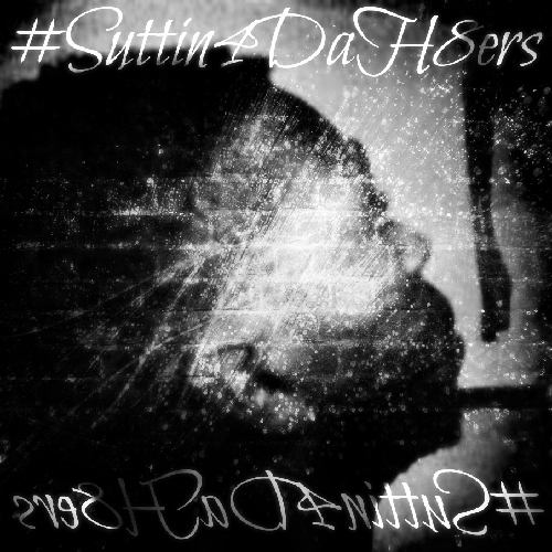 Suttin 4 Da H8ers