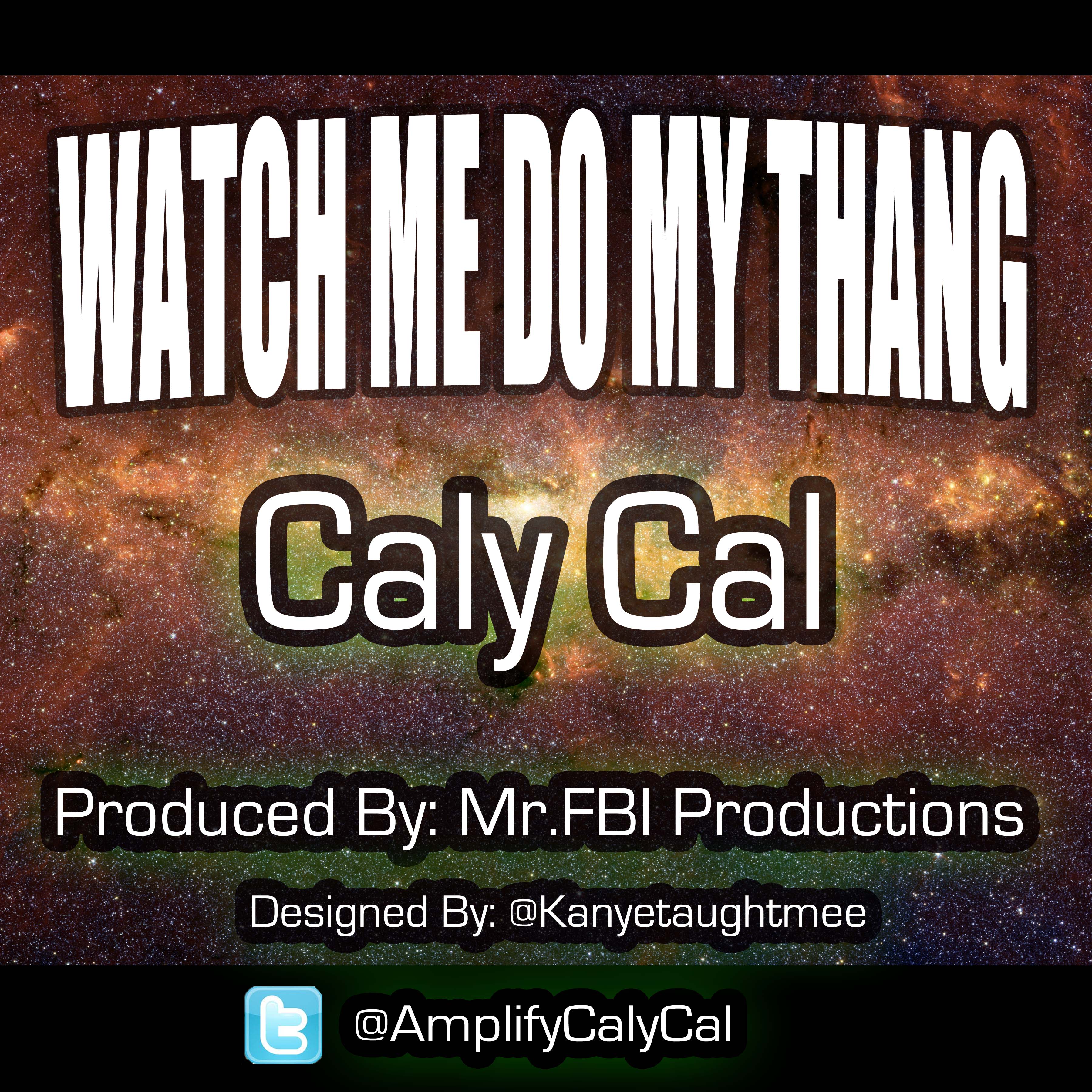 Watch Me Do My Thang-@AmplifyCalyCal  (Single) Prod. Mr FBI Production