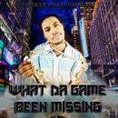 What Da Game Been Missing Vol. 2
