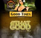 #ThatGood Vol.1
