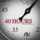 40 Hours  40 Hours