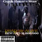 Crack House's Most Wanted Crack House's Most Wanted