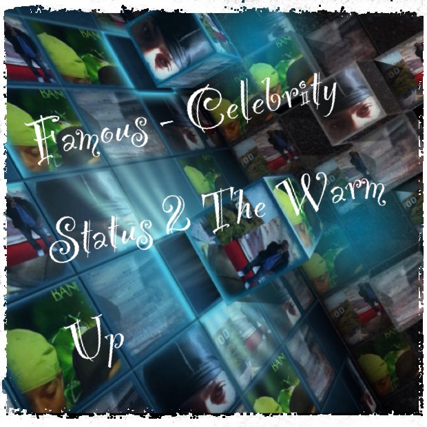 Celebrity Status 2 (The Warm Up)