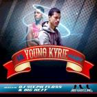 Young Kyrie hosted by Big Heff, Dj Steph Floss Young Kyrie hosted by Big Heff, Dj Steph Floss