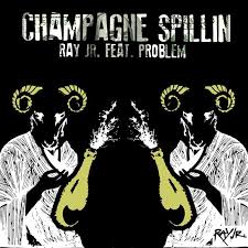 Ray, Jr. Feat. Problem - Champagne Spillin' (DJ Service Pack)