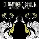 Ray, Jr. Feat. Problem - Champagne Spillin' (DJ Service Pack)