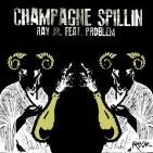 Ray, Jr. Feat. Problem - Champagne Spillin' (DJ Service Pack)