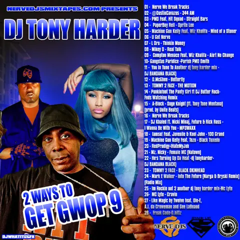 Nerve Djs Mixtapes.com Presents Dj Tony Harder 2Ways To Get Gwop 9 