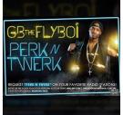 GB the FlyBoi - Perk N Twerk (Service Pack) GB the FlyBoi - Perk N Twerk (Service Pack)