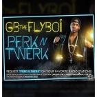 GB the FlyBoi - Perk N Twerk (Service Pack)