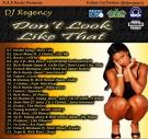 DJ Regency...Don't Look Like That DJ Regency...Don't Look Like That