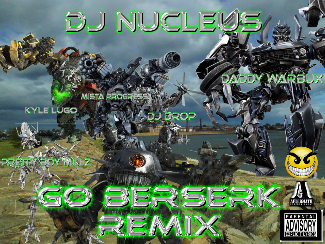 Go Berserk Remix - PrettyBoy Millz Feat. Kyle Lugo , and Mista Progress