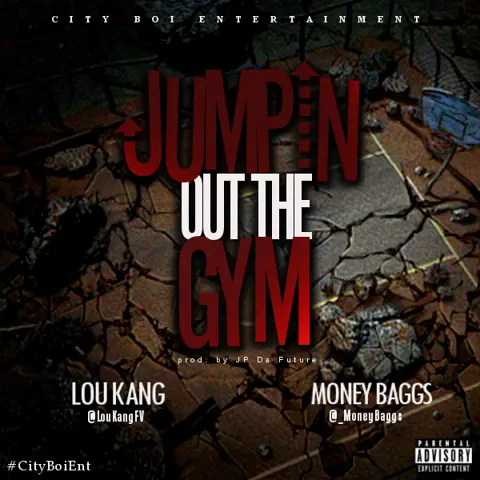 Lou Kang & Money Baggs - Jumpin Out The Gym
