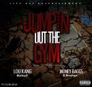 Lou Kang & Money Baggs - Jumpin Out The Gym
