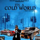 HIGHGRADE KARTELZ PRESENTZ:ITS A COLD WORLD HIGHGRADE KARTELZ PRESENTZ:ITS A COLD WORLD