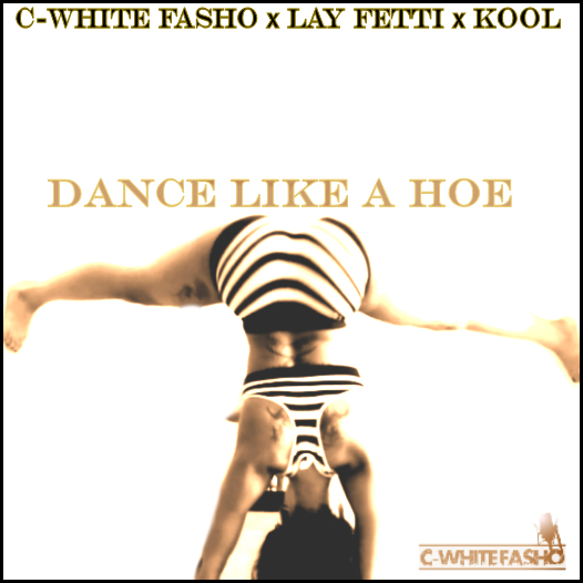 Dance Like A Hoe (Ft. Lay Fetti & Kool)