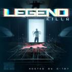 Legend Killa [Hosted By D-187]