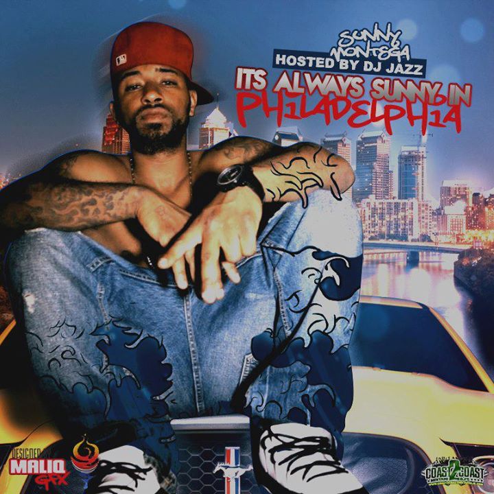 Sunny Montega Its Always Sunny N Philadelphia hosted by DJ Jazz