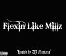 Flexin Like Millz Hosted By DJ Montana Flexin Like Millz Hosted By DJ Montana