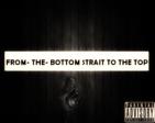 From The Bottom Strait To The Top From The Bottom Strait To The Top