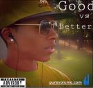 Good Vs. Better