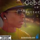 Good Vs. Better