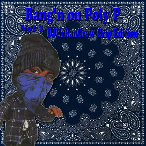 Bang'n On Poly-P DJUrBanCrew Crip Edition