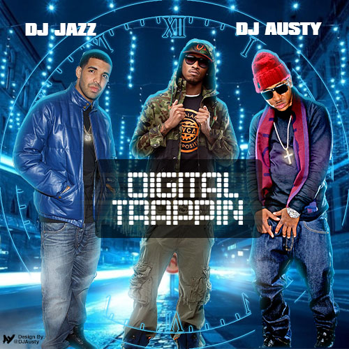 Digital Trappin hosted by DJ Jazz DJ Austy