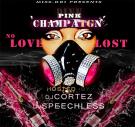 Pink Champaign Vol.1 No Love Lost