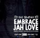 "EMBRACE JAH LOVE" 2013 ROYAL SOUND PRODUCT.