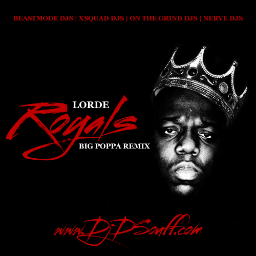 Royals (@djdsouff Big Poppa Remix)