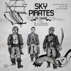Sky Pirates - UK Voyage Hosted By @DJLeedsLee