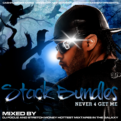 Never 4Get Me Hosted By DJ Focuz & Stretch Money