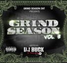 Grind Season Vol 3 (Hosted By Dj Buck Da Track Bully) Grind Season Vol 3 (Hosted By Dj Buck Da Track Bully)