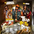 Trap On The Blow 2 hosted by DJ Jazz Smooth Montana Lil Mook Trap On The Blow 2 hosted by DJ Jazz Smooth Montana Lil Mook
