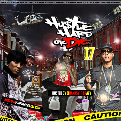 Hustle Hard or Die Vol 17 hosted by @Banksy_F_Crazy