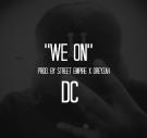 We On [Prod. By Street Empire and Dreyzah]