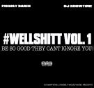 #WELLSHITT Vol. 1 #WELLSHITT Vol. 1