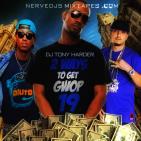 Nervedjs Mixtapes Presents Dj Tony Harder 2ways to get Gwop 19 Nervedjs Mixtapes Presents Dj Tony Harder 2ways to get Gwop 19
